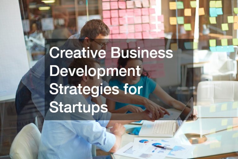 Creative Business Development Strategies for Startups